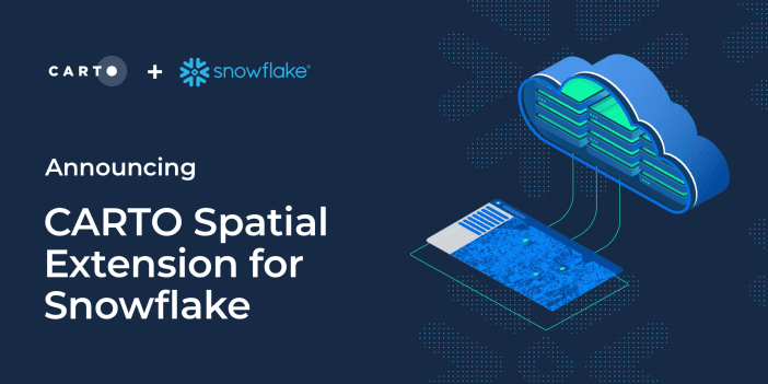 Announcing CARTO Spatial Extension for Snowflake